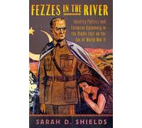 Fezzes in the River: Identity Politics and European Diplomacy in the Middle East on the Eve of World War II