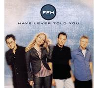 FFH – Have I Ever Told You