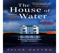 Fflur Dafydd The House of Water : a captivating & addictive domestic thriller Fflur Dafydd Multicolor