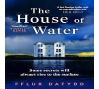 Fflur Dafydd The House of Water : a captivating & addictive domestic thriller Fflur Dafydd Multicolor