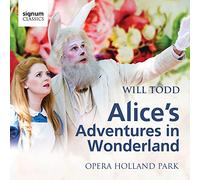 Fflur Wyn - Will Todd: Alice's Adventures In Wonderland