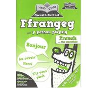 Ffrangeg y Pethau Pwysig: French Essentials (Cyfres Help Gyda'r Gwaith Cartref/ Help with Homework Series)