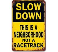 FGHRR Slow Down This is A Neighborhood Not A Racetrack Sign Aluminum Tin Sign Metal Accessories Poster Gift 12X8 Inch