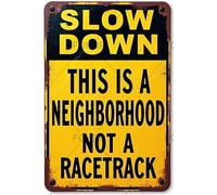 FGHRR Slow Down This is A Neighborhood Not A Racetrack Sign Aluminum Vintage Metal Sign Art Iron Painting for Indoor Outdoor Decor Room 12X8 Inch