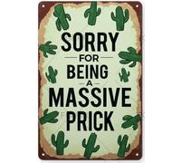 FGHRR Sorry for Being A Massive Prick Metal Sign Metal Tin Wall Rusty Retro Looking Sign Poster Gifts Cafes Bar Club Office Store Yard Garage 12X8 Inch