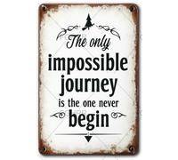 FGHRR The Only Impossible Journey is The One You Never Begin Metal Tin Sign for Wall Decor Iron Door Accessories Poster Gifts12X8 Inch