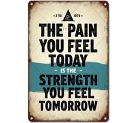 FGHRR The Pain You Feel Today is The Strength You Feel Tomorrow Aluminum Vintage Metal Sign Art Iron Painting for Indoor Outdoor Decor Room 12X8 Inch