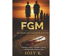 FGM: The Silence That Cuts Deeper Than Flesh