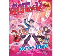 FGTeeV: Out of Time! : A Graphic Novel