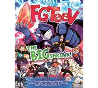 FGTeeV: The Big Shrink! : A Graphic Novel