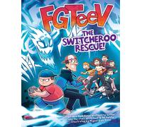 FGTeeV: The Switcheroo Rescue! : A Graphic Novel