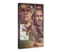 FHYTKC Hell Or High Water Canvas Poster Wall Art Decor Print Picture Paintings for Living Room Bedroom Decoration 08x12inch(20x30cm)