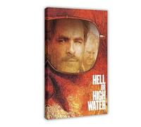 FHYTKC Hell Or High Water Canvas Poster Wall Art Decor Print Picture Paintings for Living Room Bedroom Decoration 08x12inch(20x30cm)