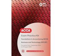 FIA Business and Technology FBT (ACCA F1): Practice and Revision Kit