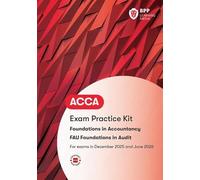 FIA Foundations in Audit (International) FAU INT: Exam Practice Kit