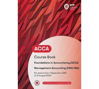 FIA Foundations in Management Accounting FMA (ACCA F2): Workbook