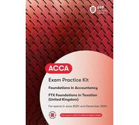 FIA Foundations in Taxation FTX FA2023: Exam Practice Kit