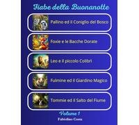 Fiabe della Buona Notte - Volume 1: Cinque favolette, cinque virtù. Un viaggio magico alla scoperta dei valori che illuminano la vita