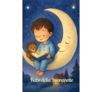 Fiabe della Buonanotte: Un cammino magico verso una notte di sogni meravigliosi