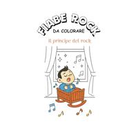 FIABE ROCK DA COLORARE: Il principe del Rock