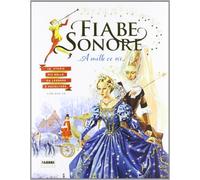 Fiabe sonore. A mille ce n'è... Le storie più belle da leggere e ascoltare. Con 2 CD Audio