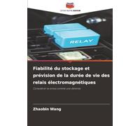 Fiabilité du stockage et prévision de la durée de vie des relais électromagnétiques: Considérer le stress comme une détente