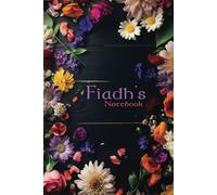 Fiadh: A Notebook Inspired by Irish Beauty 6x9 inches: Fiadh's Journal of Dreams: A Personal Notebook | A notebook for Fiadh