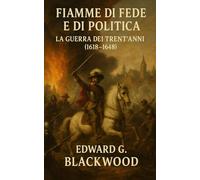 Fiamme di Fede e di Politica: La Guerra dei Trent’Anni (1618-1648)