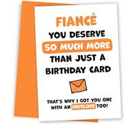 Fiance Birthday Card - You Deserve More Than Just Bday Cards - Laugh & Celebrate With This Hilarious Birthday Card for Fiance with Orange Envelope