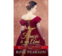 Fiancée à un ami: Une romance Régence (Les Liens de la Convenance)