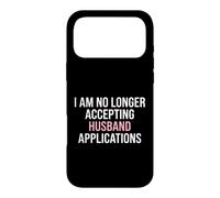 Fiancée I'm No Longer Accepting Husband Applications Bride Case for iPhone 17 Pro Max