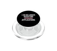 Fiancée I'm No Longer Accepting Husband Applications Bride PopSockets PopGrip for MagSafe
