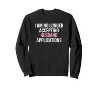 Fiancée I'm No Longer Accepting Husband Applications Bride Sweatshirt