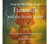Fiannadh and the Storm Inside: A heartwarming story for little ones with big feelings