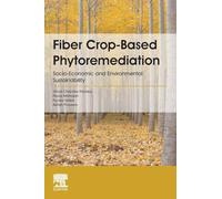 Fiber Crop-Based Phytoremediation – Socio-Economic and Environmental Sustainability – Elsevier