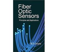 Fiber Optic Sensors : Principles and Applications