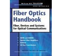 Fiber Optics Handbook: Fiber, Devices, and Systems for Optical Communications (McGraw-Hill Telecom)