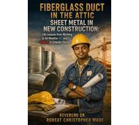 Fiberglass Duct in the Attic Sheet Metal in New Construction: Life Lessons from working at All Weather A/C and Heating in Orlando, Florida.