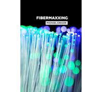 FIBERMAXXING: THE HIGH-FIBER REVOLUTION FOR GUT HEALTH, WEIGHT LOSS & LONGEVITY