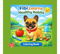 Fibi Learns Healthy Habits - Coloring Book (Fibi Coloring Book)