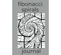 Fibonacci Spirals Journal: Lined Pages With Fibonacci Spirals Drawings