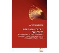 FIBRE REINFORCED CONCRETE: PERFORMANCE OF FIBRE REINFORCED CONCRETE INCORPORATING LOCALLY AVAILABLE NATURAL FIBRES