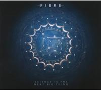 Fibre - Science Is the Next Big Thing
