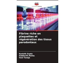 Fibrine riche en plaquettes et régénération des tissus parodontaux