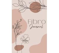 Fibro Journal: A Daily Symptom and Pain Tracking Journal For Fibromyalgia and Chronic Pain, Pain Management Journal For Fibro, Fibromyalgia tracker For Women