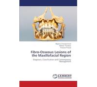 Fibro-Osseous Lesions of the Maxillofacial Region: Diagnosis, Classification and Contemporary Management
