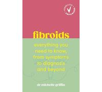 Fibroids: Everything you need to know, from symptoms to diagnosis and beyond (Vermilion Empowered)