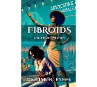 Fibroids: The Fight Within: 2 (Fibroids Book)