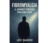 Fibromyalgia a journey through pain and light
