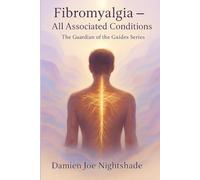 Fibromyalgia - All Associated Conditions (The Guardian of the Guides)